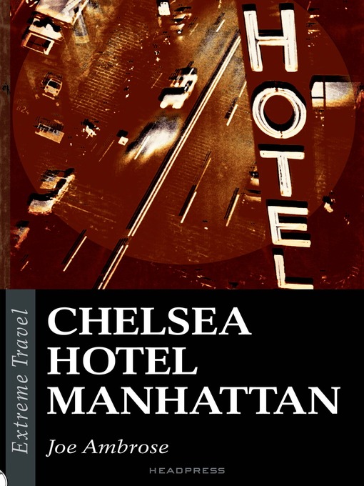 Title details for Chelsea Hotel Manhattan by Joe Ambrose - Available